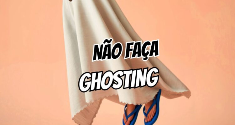 DICAS PARA EVITAR FAZER GHOSTING