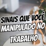 7 Sinais Que Você Está Sendo Manipulado no seu Escritório