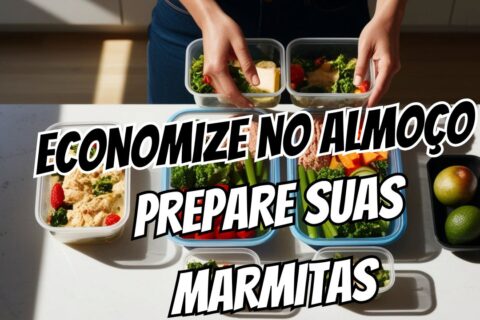 Almoço caro Como preparar marmitas para a semana em 2 horas