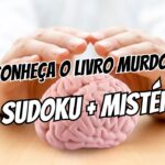 Cérebro preguiçoso Conheça o Murdoku, livro que une Sudoku e mistério para treinar sua mente