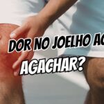 Dor no joelho ao agachar