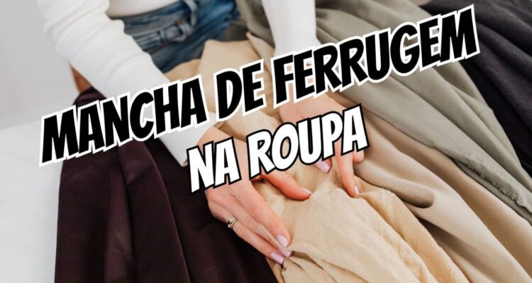 Como tirar mancha de ferrugem da roupa sem desbotar