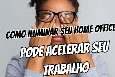 Vista cansada Como a iluminação do home office pode acelerar seu trabalho