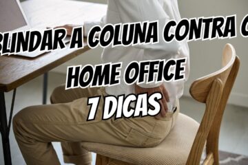 7 dicas de ergonomia no home office para blindar suas costas e focar mais