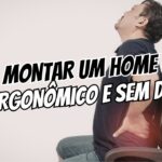 Como montar um home office ergonômico e sem dores