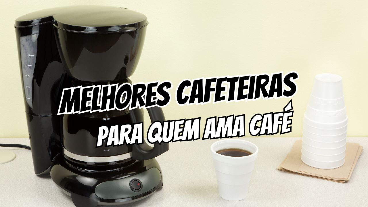 7 melhores cafeteiras elétricas para comprar em 2026